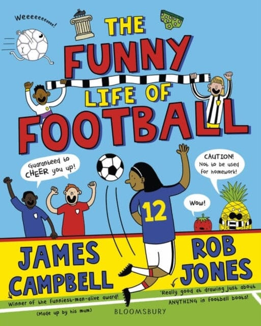 The Funny Life of Football - WINNER of The Sunday Times Children's Sports Book of the Year 2023 Extended Range Bloomsbury Publishing PLC