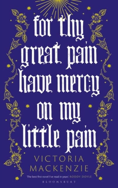 For Thy Great Pain Have Mercy On My Little Pain Extended Range Bloomsbury Publishing PLC