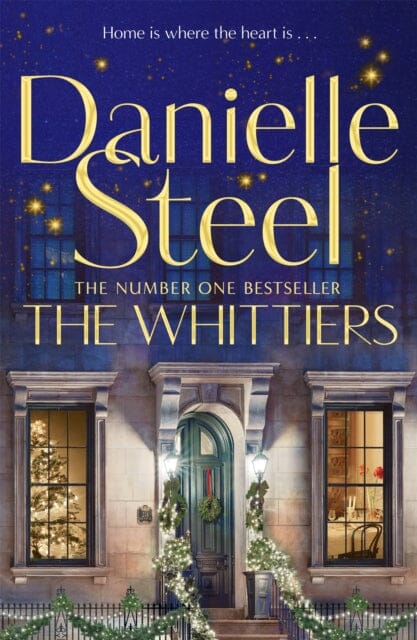 The Whittiers : The heartwarming new novel about the importance of family from the billion copy bestseller Extended Range Pan Macmillan