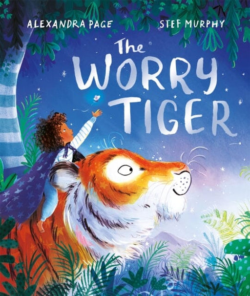 The Worry Tiger : A magical mindfulness story to soothe, comfort and calm Extended Range Pan Macmillan