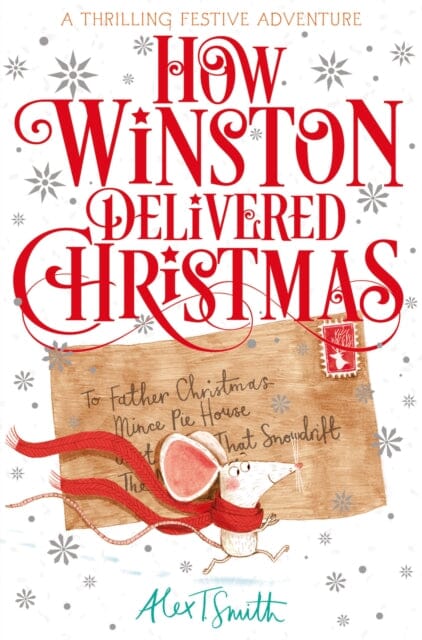 How Winston Delivered Christmas: A Festive Chapter Book with Black and White Illustrations by Alex T. Smith Extended Range Pan Macmillan