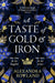 A Taste of Gold and Iron : A Breathtaking Enemies-to-Lovers Romantic Fantasy by Alexandra Rowland Extended Range Pan Macmillan