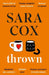 Thrown : SARA COX'S GLORIOUS FEELGOOD NOVEL Extended Range Hodder & Stoughton