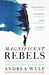 Magnificent Rebels: The First Romantics and the Invention of the Self by Andrea Wulf Extended Range John Murray Press