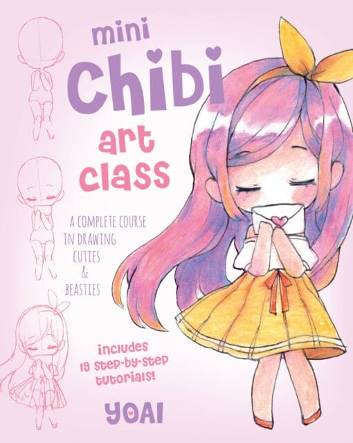 Mini Chibi Art Class : A Complete Course in Drawing Cuties and Beasties - Includes 19 Step-by-Step Tutorials! Volume 2 by Yoai Extended Range Race Point Publishing