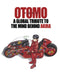 Otomo: A Global Tribute To The Mind Behind Akira by Various Extended Range Kodansha America, Inc