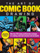 The Art of Comic Book Drawing : More than 100 drawing and illustration techniques for rendering comic book characters and storyboards by Maury Aaseng Extended Range Walter Foster Publishing