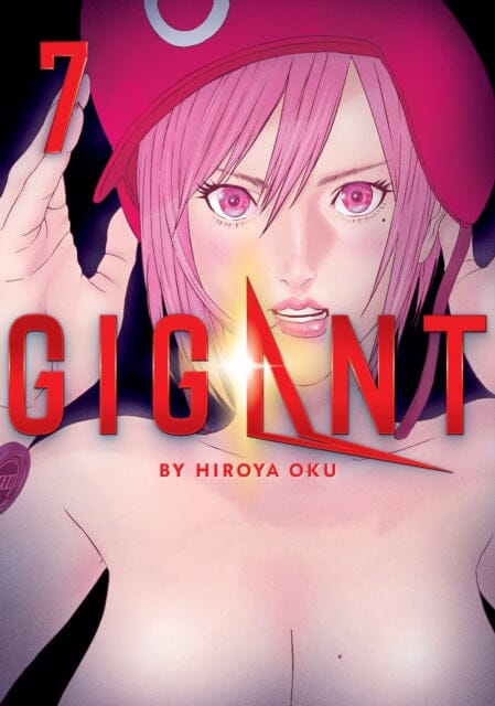 GIGANT Vol. 7 by Hiroya Oku Extended Range Seven Seas Entertainment, LLC