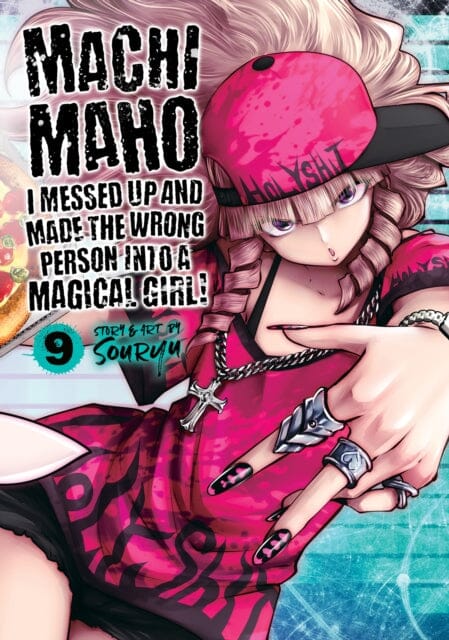 Machimaho: I Messed Up and Made the Wrong Person Into a Magical Girl! Vol. 9 by Souryu Extended Range Seven Seas Entertainment, LLC