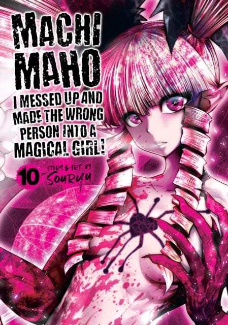 Machimaho: I Messed Up and Made the Wrong Person Into a Magical Girl! Vol. 10 by Souryu Extended Range Seven Seas Entertainment, LLC