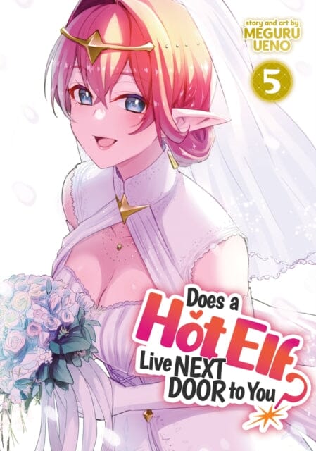 Does a Hot Elf Live Next Door to You? Vol. 5 by Meguru Ueno Extended Range Seven Seas Entertainment, LLC