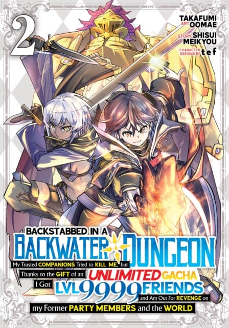 Backstabbed in a Backwater Dungeon: My Party Tried to Kill Me, But Thanks to an Infinite Gacha I Got LVL 9999 Friends and Am Out For Revenge (Manga) Vol. 2 by Shisui Meikyou Extended Range Seven Seas Entertainment, LLC