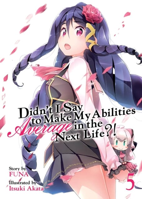 Didn't I Say to Make My Abilities Average in the Next Life?! (Light Novel) Vol. 5 by Funa Extended Range Seven Seas Entertainment, LLC