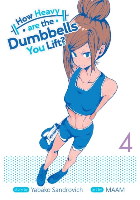 How Heavy Are the Dumbbells You Lift? Vol. 4 by Yabako Sandrovich Extended Range Seven Seas Entertainment, LLC