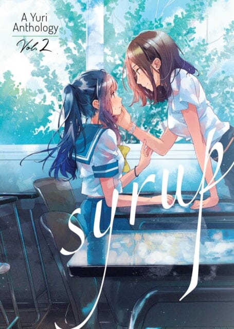 Syrup: A Yuri Anthology Vol. 2 by Milk Morinaga Extended Range Seven Seas Entertainment, LLC