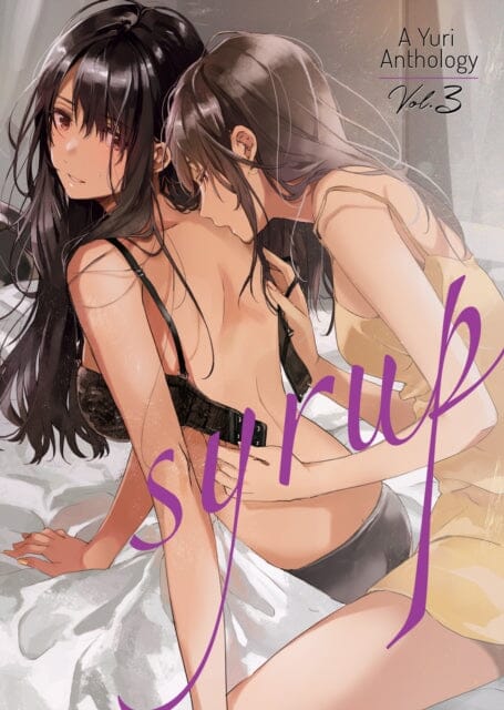 Syrup: A Yuri Anthology Vol. 3 by Milk Morinaga Extended Range Seven Seas Entertainment, LLC