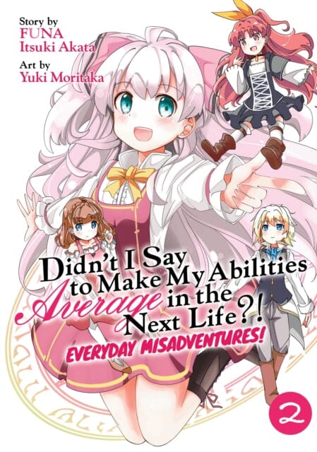 Didn't I Say to Make My Abilities Average in the Next Life?! Everyday Misadventures! (Manga) Vol. 2 by Funa Extended Range Seven Seas Entertainment, LLC