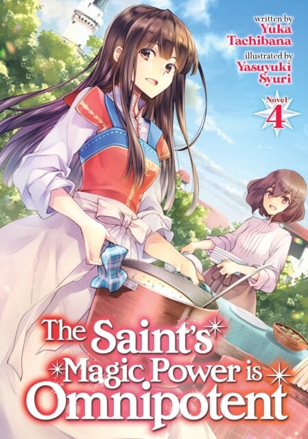 The Saint's Magic Power is Omnipotent (Light Novel) Vol. 4 by Yuka Tachibana Extended Range Seven Seas Entertainment, LLC