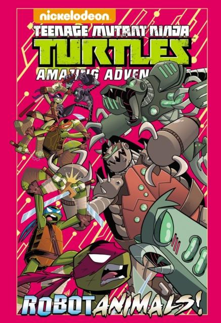 Teenage Mutant Ninja Turtles Amazing Adventures Robotanimals! Popular Titles Idea & Design Works