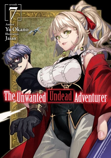 The Unwanted Undead Adventurer (Light Novel): Volume 7 by Yu Okano Extended Range J-Novel Club