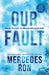 Our Fault by Mercedes Ron Extended Range Sourcebooks, Inc