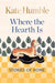 Where the Hearth Is: Stories of home by Kate Humble Extended Range Octopus Publishing Group