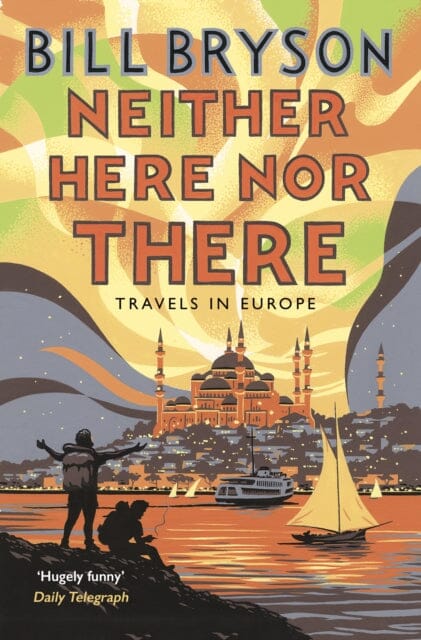 Neither Here, Nor There : Travels in Europe Extended Range Transworld Publishers Ltd