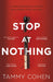 Stop At Nothing by Tammy Cohen Extended Range Transworld Publishers Ltd