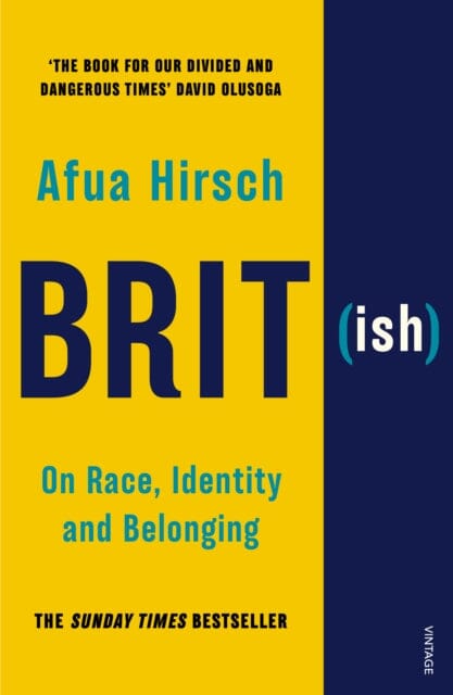 Brit(ish): On Race, Identity and Belonging by Afua Hirsch Extended Range Vintage Publishing