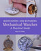 Maintaining and Repairing Mechanical Watches: A Practical Guide by Mark W Wiles Extended Range The Crowood Press Ltd