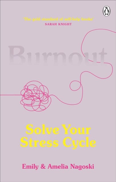 Burnout: Solve Your Stress Cycle by Emily Nagoski Extended Range Ebury Publishing