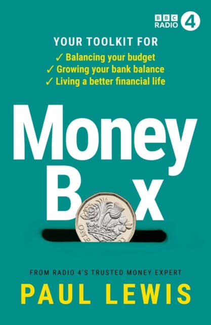 Money Box : Your toolkit for balancing your budget, growing your bank balance and living a better financial life Extended Range Ebury Publishing