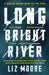 Long Bright River by Liz Moore Extended Range Cornerstone