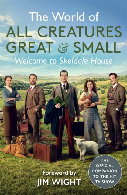 The World of All Creatures Great & Small: Welcome to Skeldale House by All Creatures Great and Small Extended Range Michael O'Mara Books Ltd