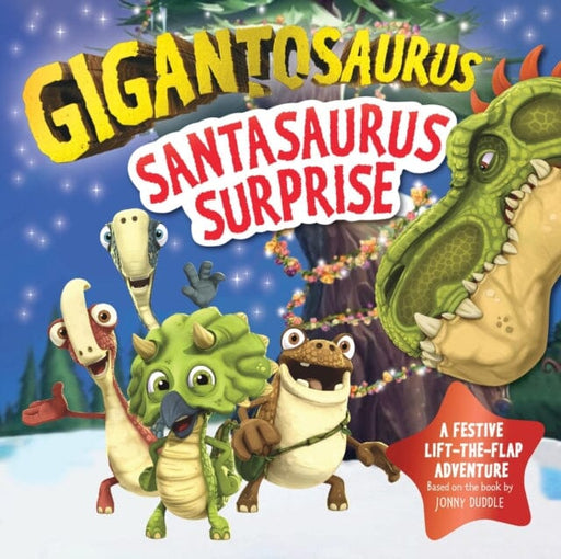 Gigantosaurus - Santasaurus Surprise : A Christmas lift-the-flap dinosaur adventure Extended Range Templar Publishing