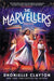 The Marvellers : the spellbinding magical fantasy adventure! Extended Range Templar Publishing
