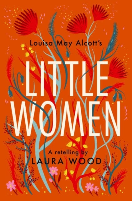 Little Women : A Retelling by Laura Wood Extended Range HarperCollins Publishers