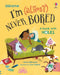 I'm (Almost) Never Bored Extended Range Usborne Publishing Ltd