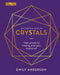 The Essential Book of Crystals by Emily Anderson Extended Range Arcturus Publishing Ltd