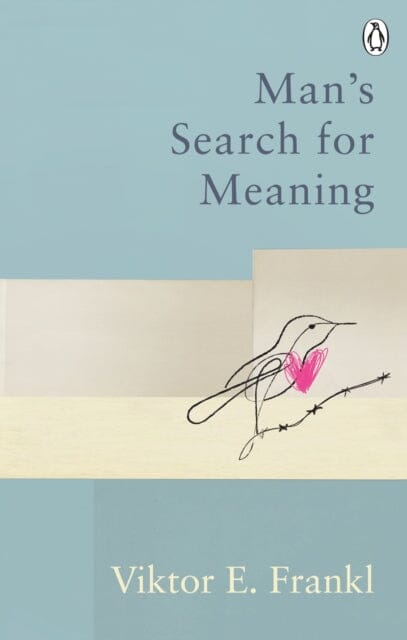 Man's Search For Meaning: Classic Editions by Viktor E Frankl Extended Range Ebury Publishing