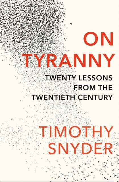 On Tyranny: Twenty Lessons from the Twentieth Century by Timothy Snyder Extended Range Vintage Publishing