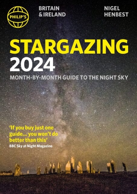 Philip's Stargazing 2024 Month-by-Month Guide to the Night Sky Britain & Ireland by Nigel Henbest Extended Range Octopus Publishing Group