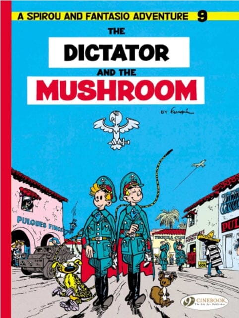 Spirou & Fantasio 9 -Tthe Dictator of the Mushroom by Andre Franquin Extended Range Cinebook Ltd