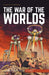 War of the Worlds by H. G. Wells Extended Range Classic Comic Store Ltd