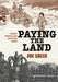 Paying the Land by Joe Sacco Extended Range Vintage Publishing