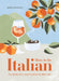 How to Be Italian: Eat, drink, dress, travel and love La Dolce Vita by Maria Pasquale Extended Range Smith Street Books