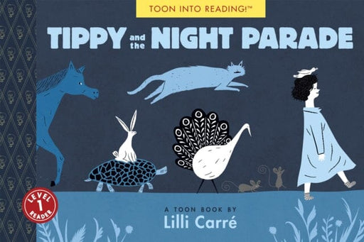 Tippy and the Night Parade : TOON Level 1 by LILLI Carre Extended Range Raw Junior LLC