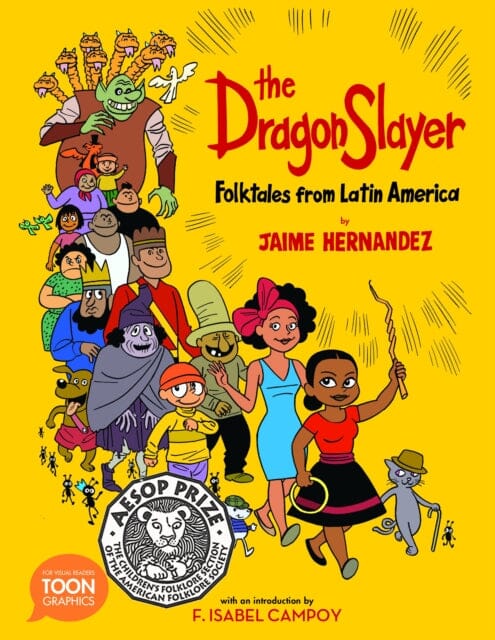 Dragon Slayer: Folktales from Latin America : A Toon Graphic by Jaime Hernandez Extended Range Raw Junior LLC