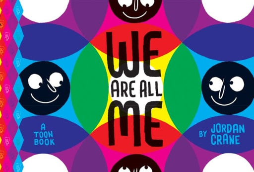 We Are All Me : TOON Level 1 by Jordan Crane Extended Range Raw Junior LLC