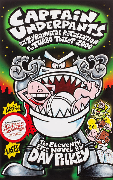 Captain Underpants 11: and the Tyrannical Retaliation of the Turbo Toilet  2000 by Dav Pilkey - Ages 7-9 - Paperback